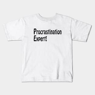 Procrastination Expert Kids T-Shirt